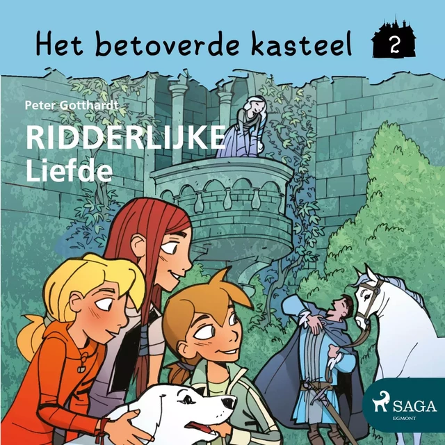 Het betoverde kasteel 2 - Ridderlijke Liefde - Peter Gotthardt - Saga Egmont International