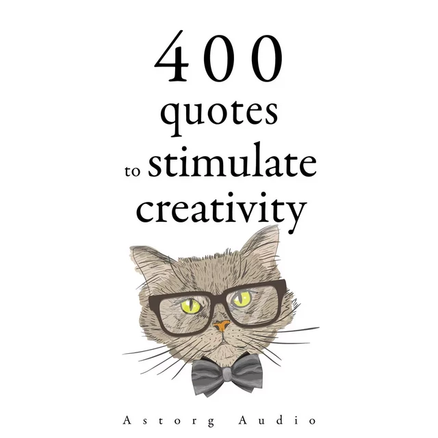 500 Quotes to Stimulate Creativity - Leonardo da Vinci, Albert Einstein, Antoine De Saint-Exupéry, William Shakespeare, Oscar Wilde - Saga Egmont International