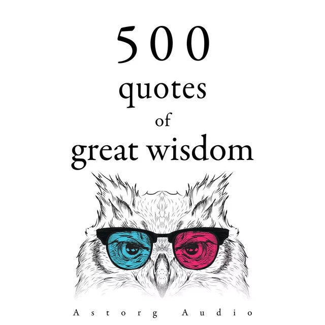 500 Quotations of Great Wisdom - Mother Teresa, Martin Luther King, Marcus Aurelius, Mahatma Gandhi, Gautama Buddha - Saga Egmont International