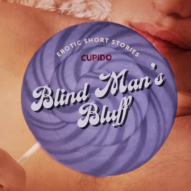 Blind Man’s Bluff – And Other Erotic Short Stories from Cupido -  Cupido - Saga Egmont International