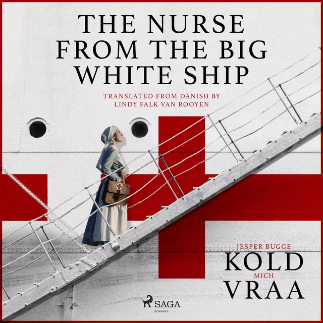 The Nurse from the Big White Ship - Mich Vraa, Jesper Bugge Kold - Saga Egmont International