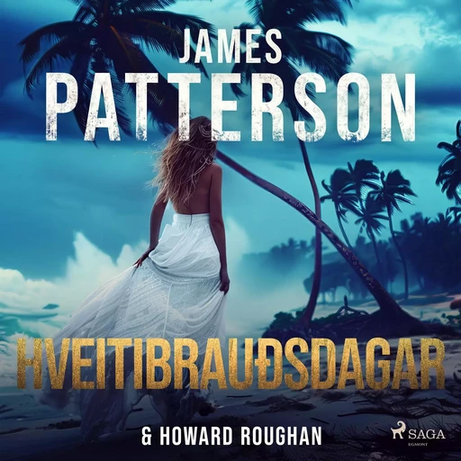 Hveitibrauðsdagar - Howard Roughan, James Patterson - Saga Egmont International