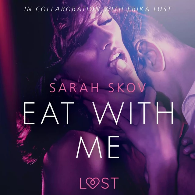 Eat with Me - Sexy erotica - Sarah Skov - Saga Egmont International