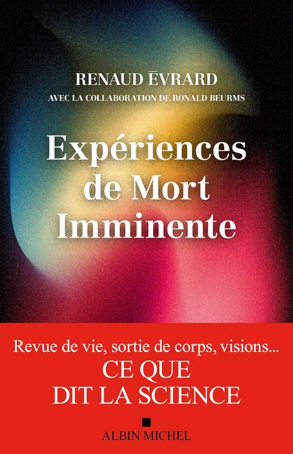 Expériences de mort imminente - Renaud EVRARD, Ronald Beurms - Albin Michel