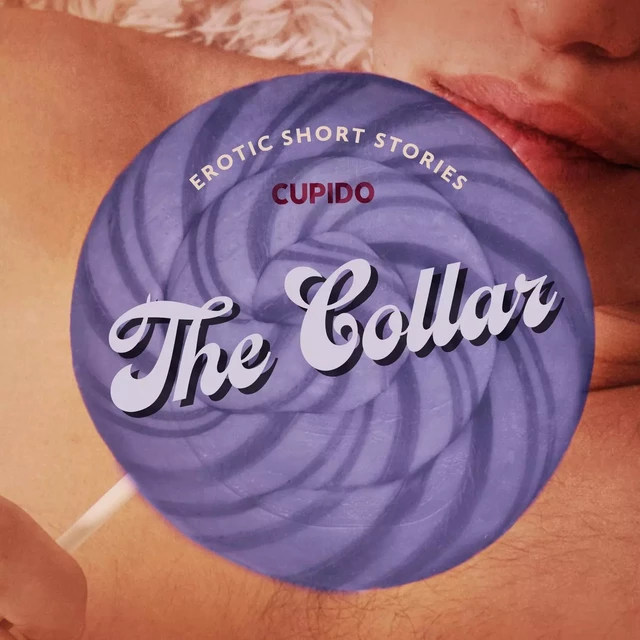 The Collar – And Other Erotic Short Stories from Cupido -  Cupido - Saga Egmont International