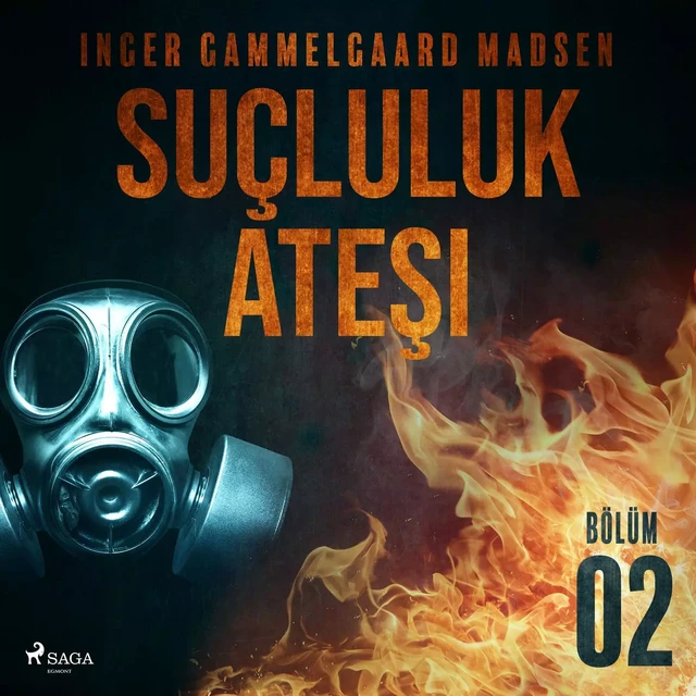 Suçluluk Ateşi - Bölüm 2 - Inger Gammelgaard Madsen - Saga Egmont International