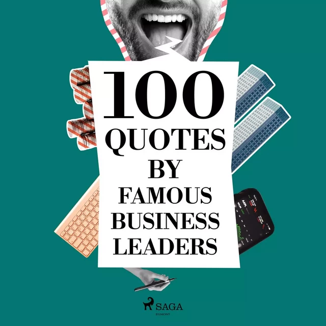 100 Quotes by Famous Business Leaders -  Various - Saga Egmont International