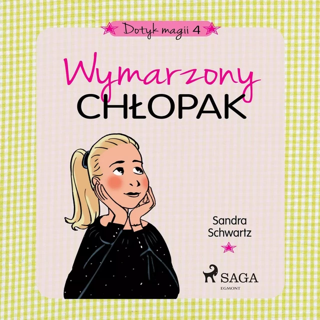 Dotyk magii 4 - Wymarzony chłopak - Sandra Schwartz - Saga Egmont International