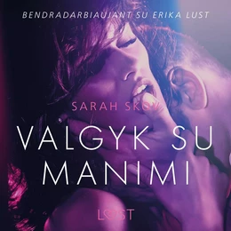 Valgyk su manimi – erotinė literatūra