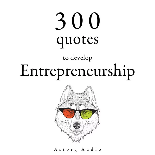 300 Quotes to Develop Entrepreneurship -  Various - Saga Egmont International