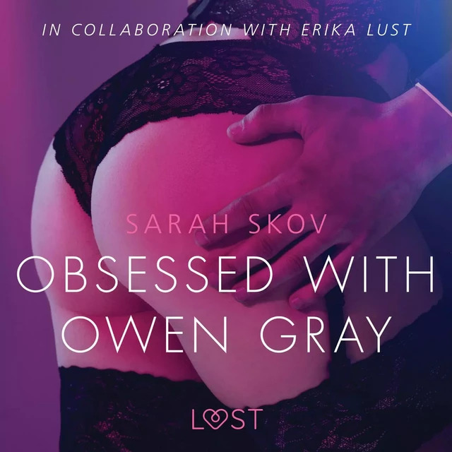 Obsessed with Owen Gray - erotic short story - Sarah Skov - Saga Egmont International