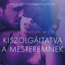 Kiszolgáltatva a mesteremnek – Szex és erotika