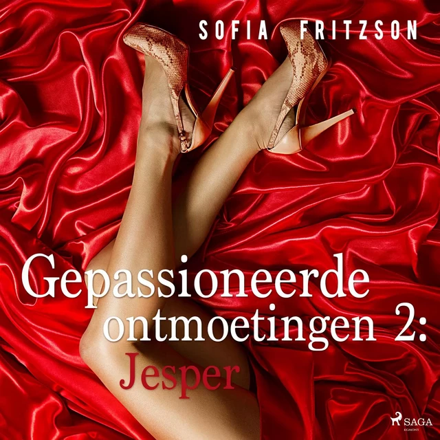 Gepassioneerde ontmoetingen 2: Jesper - erotisch verhaal - Sofia Fritzson - Saga Egmont International