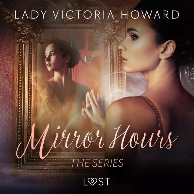 Mirror Hours: the series - a Time Travel Romance - Lady Victoria Howard - Saga Egmont International