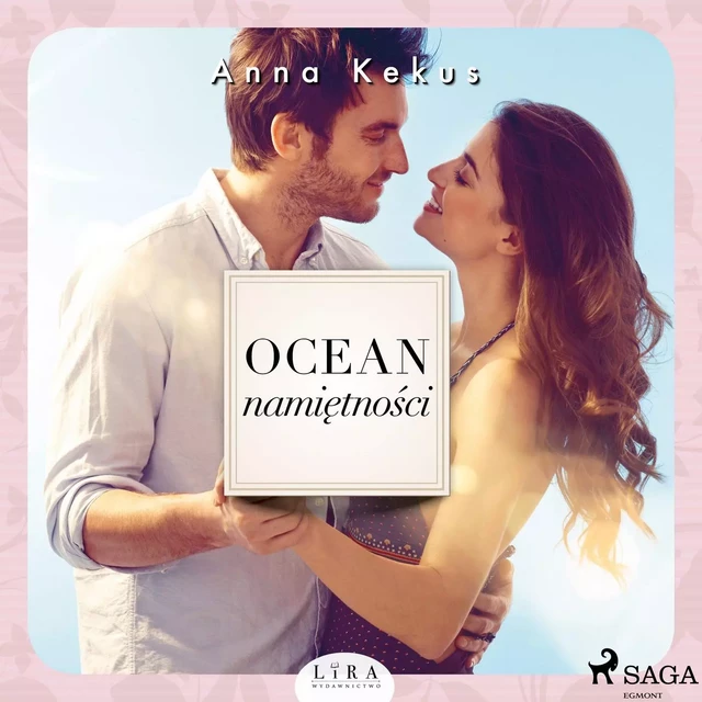 Ocean namiętności - Anna Kekus - Saga Egmont International