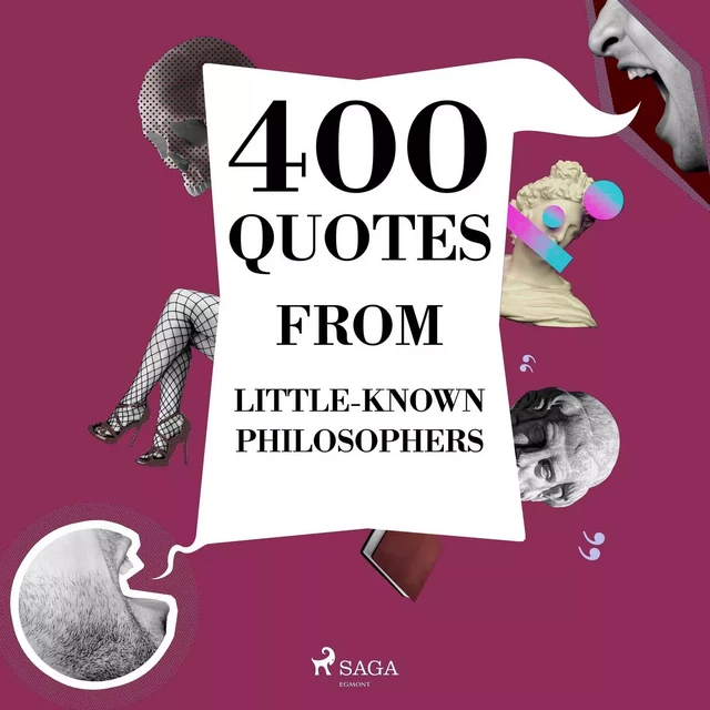 400 Quotes from Little-known Philosophers - Emil Cioran,  Epictetus, Gaston Bachelard, Ambrose Bierce - Saga Egmont International