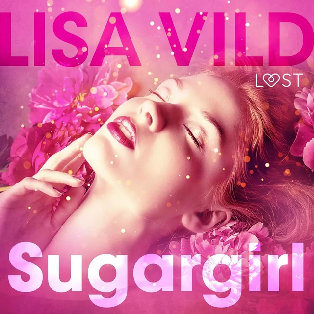 Sugargirl - erotisch verhaal - Lisa Vild - Saga Egmont International