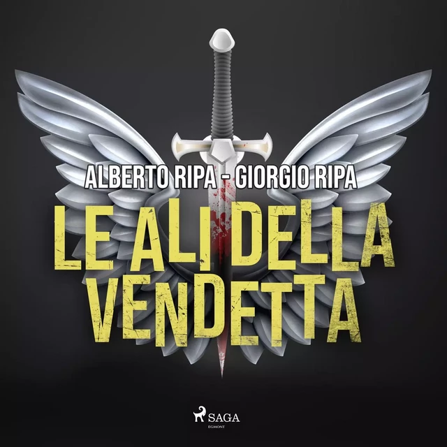 Le ali della vendetta - Alberto Ripa, Giorgio Ripa - Saga Egmont International