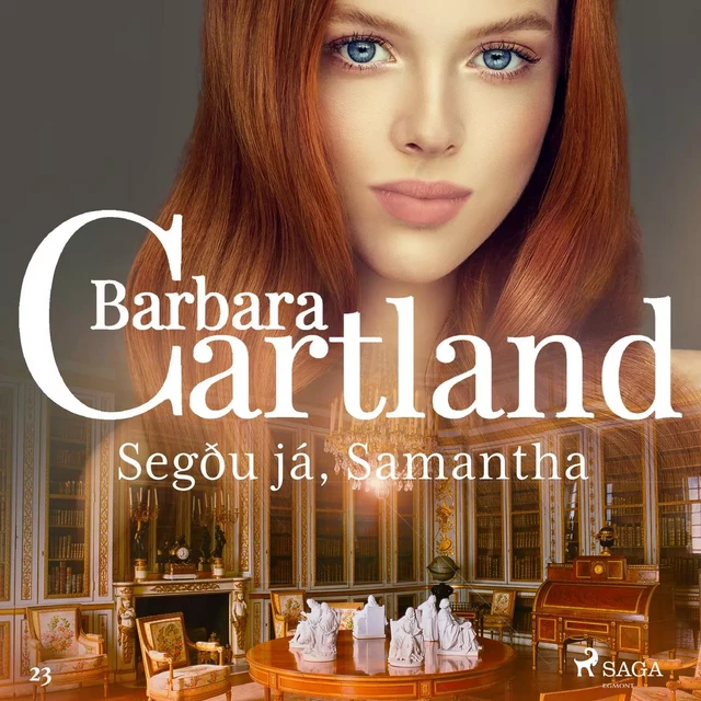 Segðu já, Samantha (Hin eilífa sería Barböru Cartland 20) - Barbara Cartland - Saga Egmont International