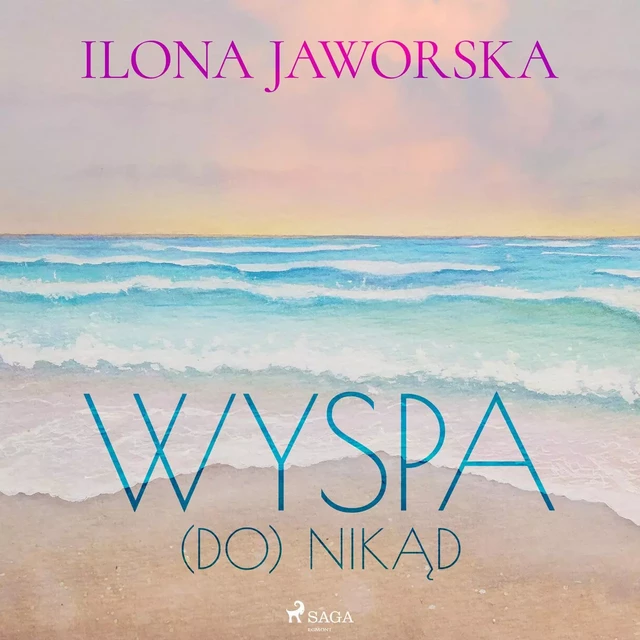 Wyspa (DO)Nikąd - Ilona Jaworska - Saga Egmont International