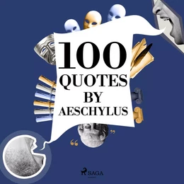 100 Quotes by Aeschylus