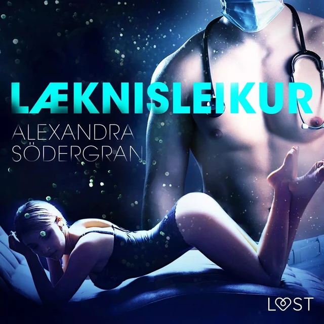 Læknisleikur - Erótísk smásaga - Alexandra Södergran - Saga Egmont International