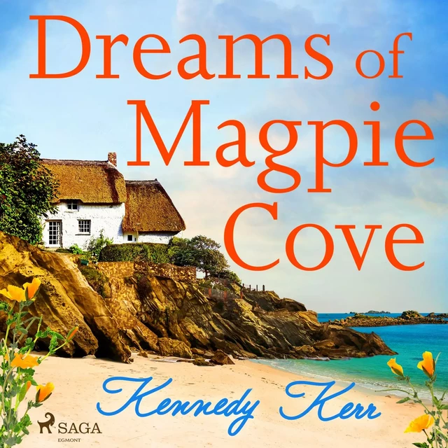 Dreams of Magpie Cove - Kennedy Kerr - Saga Egmont International