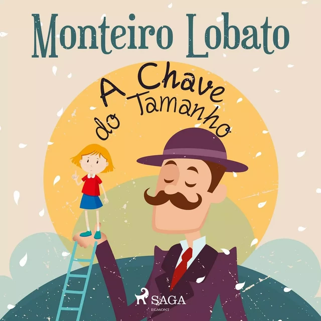 A Chave do Tamanho - Monteiro Lobato - Saga Egmont International