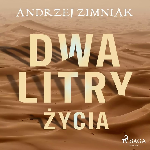 Dwa litry życia - Andrzej Zimniak - Saga Egmont International