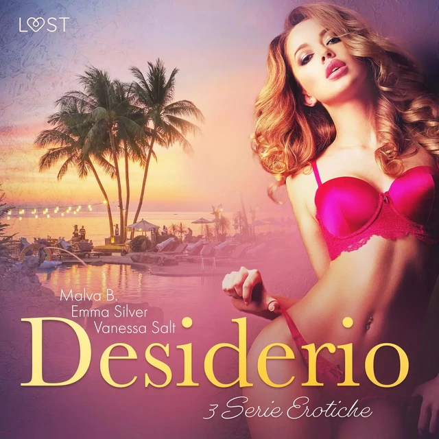 Desiderio - 3 Serie Erotiche - Malva B., Vanessa Salt, Emma Silver - Saga Egmont International