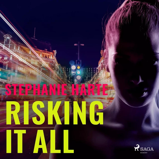 Risking It All - Stephanie Harte - Saga Egmont International