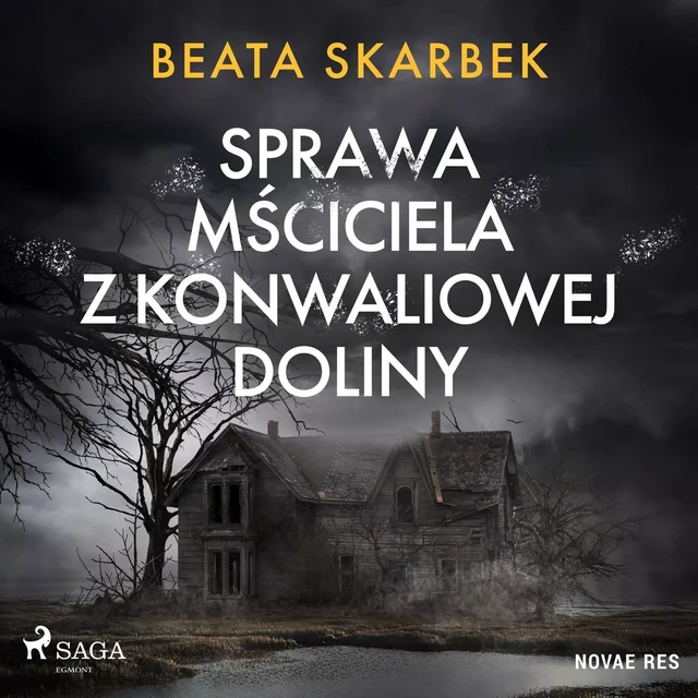 Sprawa Mściciela z Konwaliowej Doliny - Beata Skarbek - Saga Egmont International