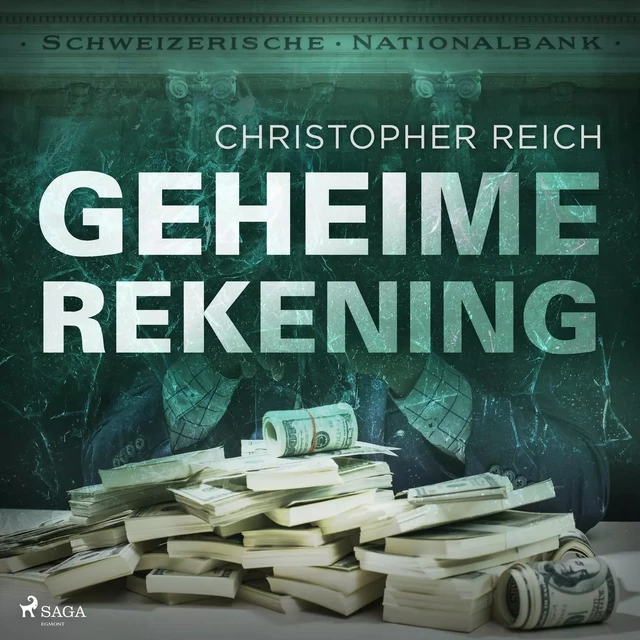 Geheime rekening - Christopher Reich - Saga Egmont International