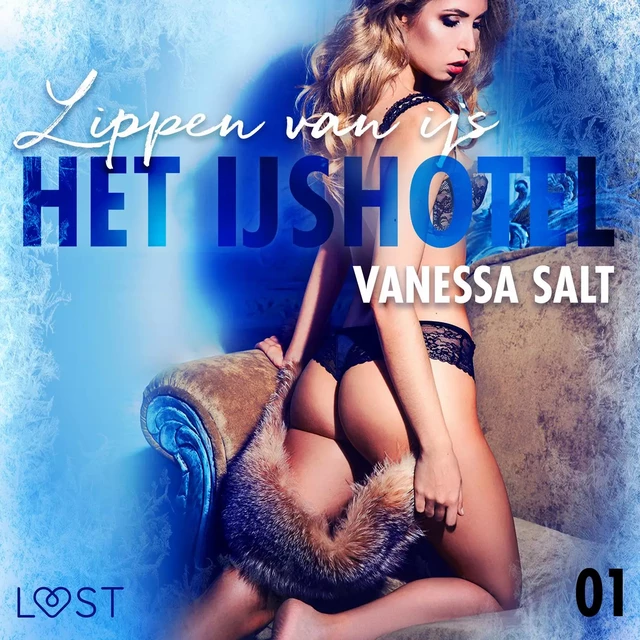 Het IJshotel 1: Lippen van ijs – erotisch verhaal - Vanessa Salt - Saga Egmont International