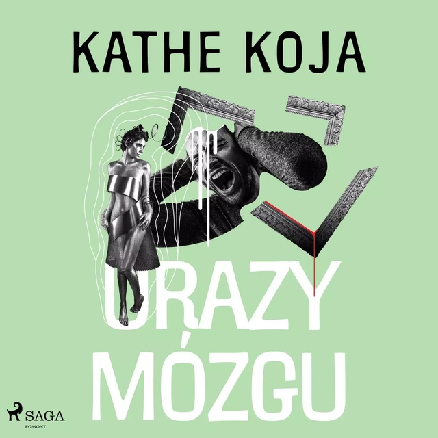 Urazy mózgu - Kathe Koja - Saga Egmont International