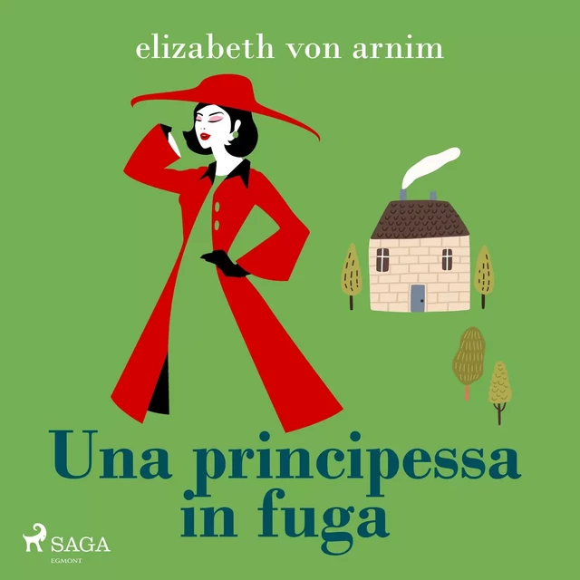 Una principessa in fuga - Elizabeth von Arnim - Saga Egmont International