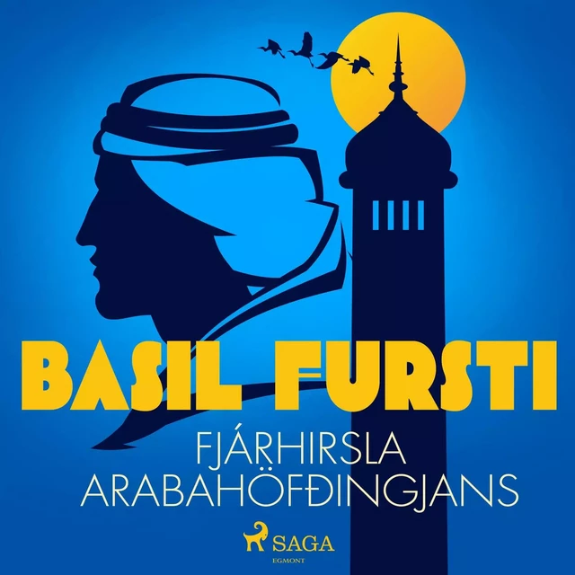 Basil fursti: Fjárhirsla Arabahöfðingjans -  Óþekktur - Saga Egmont International