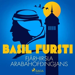 Basil fursti: Fjárhirsla Arabahöfðingjans