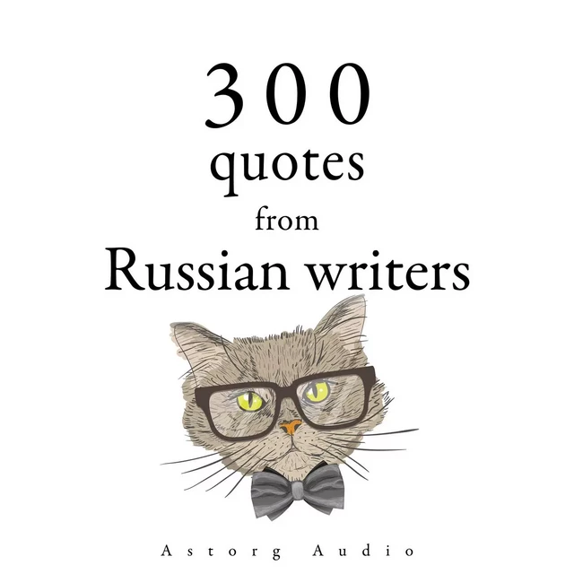 300 Quotes from Russian Writers - Anton Chekhov, Leo Tolstoy, Fyodor Dostoevsky - Saga Egmont International