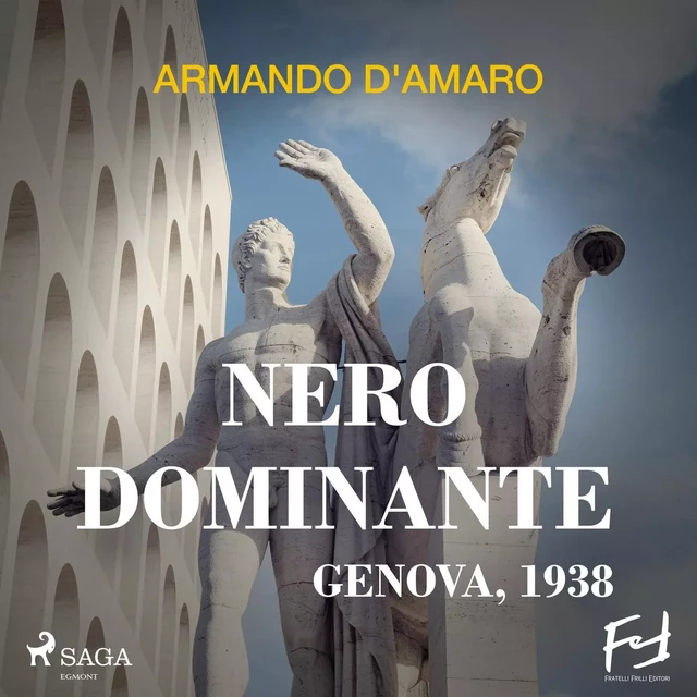 Nero dominante. Genova, 1938 - Armando d'Amaro - Saga Egmont International