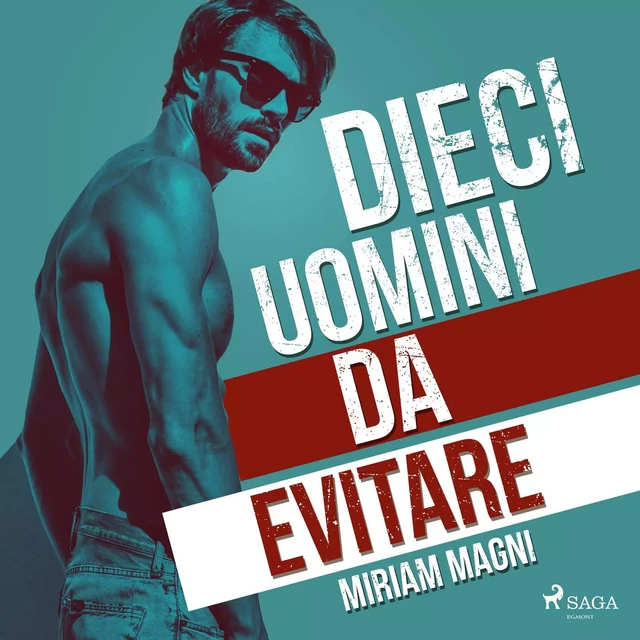 Dieci uomini da evitare - Miriam Magni - Saga Egmont International