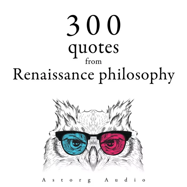 300 Quotations from Renaissance Philosophy - Nicolas Machiavel, Francis Bacon, Michel de Montaigne - Saga Egmont International