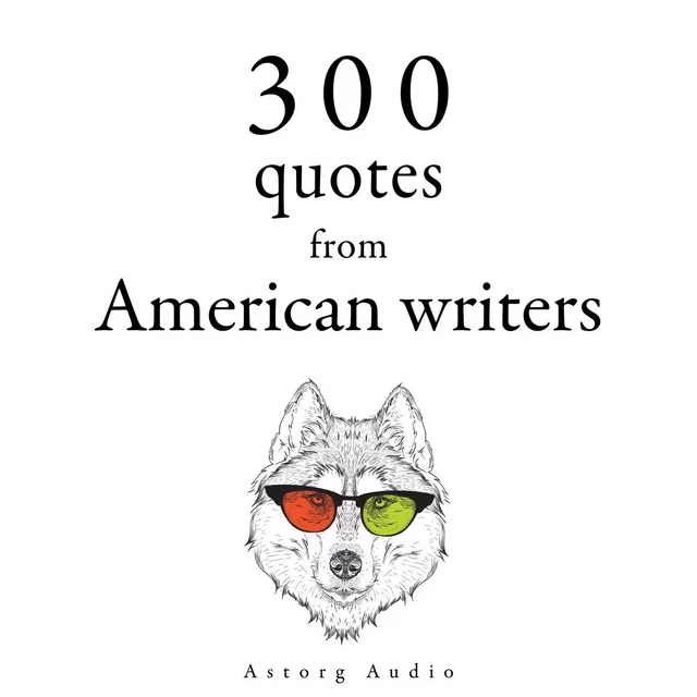 300 Quotes from American Writers - Ralph Waldo Emerson, Henry David Thoreau, Mark Twain - Saga Egmont International