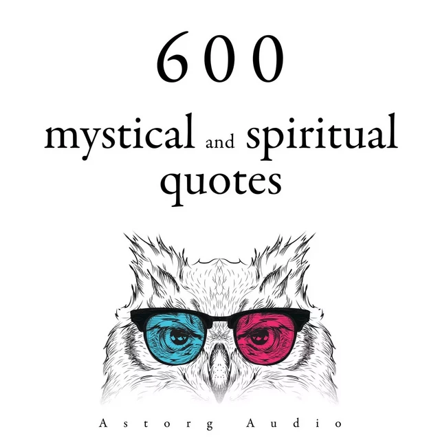 600 Mystical and Spiritual Quotations -  Confucius, Mother Teresa, Martin Luther King, Mahatma Gandhi,  Buddha, Dalai Lama - Saga Egmont International