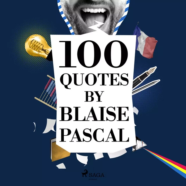 100 Quotes by Blaise Pascal - Blaise Pascal - Saga Egmont International