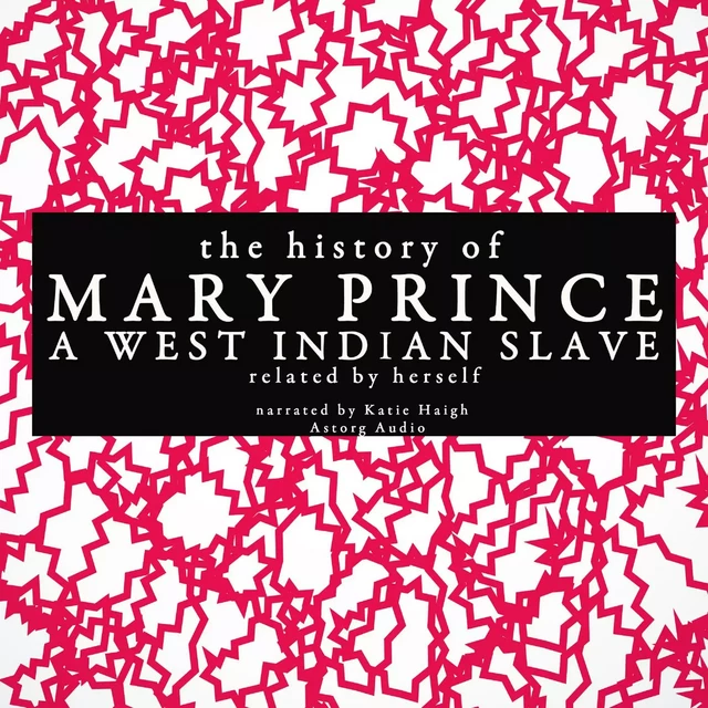 The History of Mary Prince, a West Indian Slave; Related by Herself - Mary Prince - Saga Egmont International