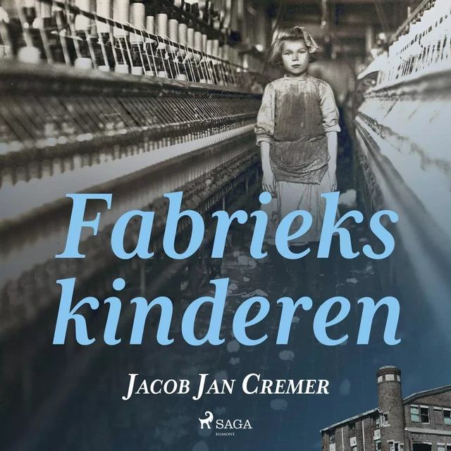 Fabriekskinderen - Jacob Jan Cremer - Saga Egmont International