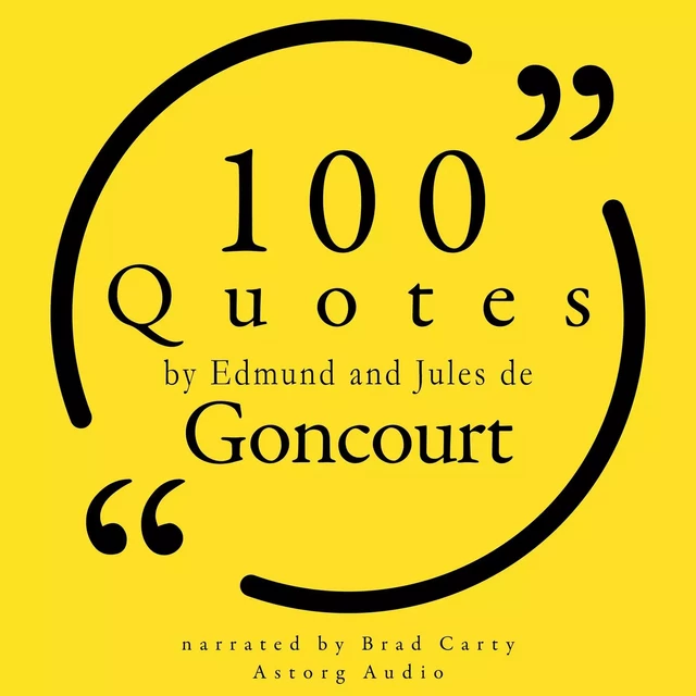 100 Quotes by Edmond and Jules de Goncourt - Jules de Goncourt, Edmond de Goncourt - Saga Egmont International