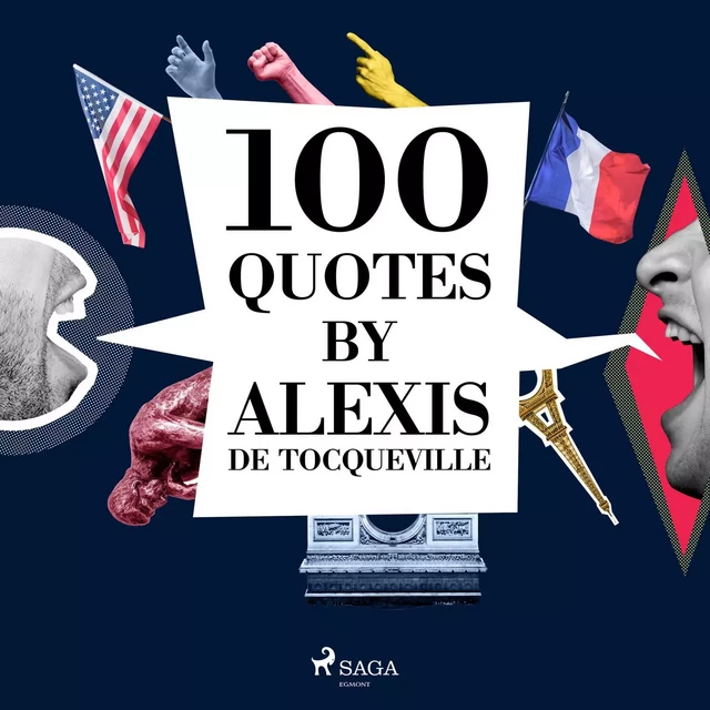 100 Quotes by Alexis de Tocqueville - Alexis De Tocqueville - Saga Egmont International