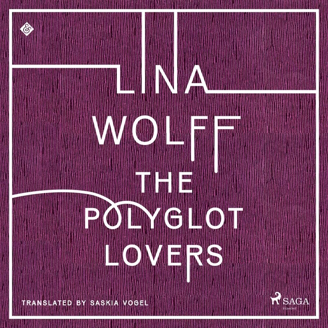 The Polyglot Lovers - Lina Wolff - Saga Egmont International